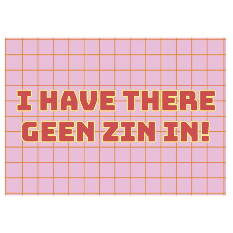 Poster I have there geen zin in!