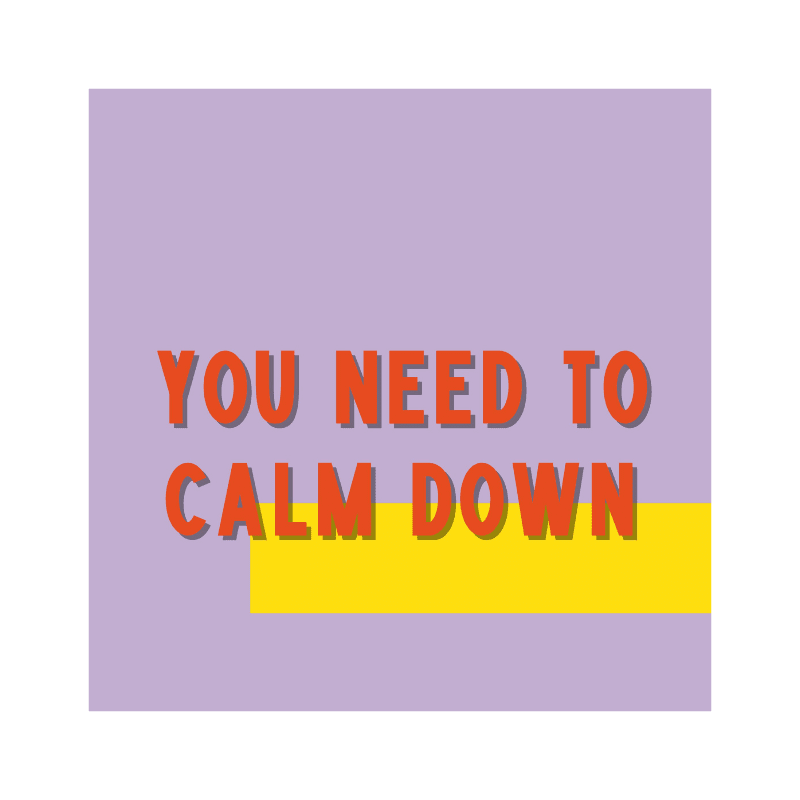 Poster You need to calm down