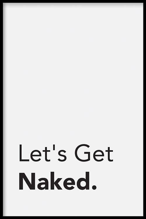 Walljar poster ingelijst - Let's Get Naked Poster ingelijst - 70 x 100 cm